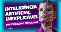 Imagem da notícia Inteligência Artificial Inexplicável: O impacto nas empresas e na sociedade